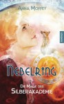 Nebelring - Die Magie der Silberakademie - Anna Moffey