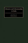 Libraries and Librarianship in India - Jashu Patel, Krishan Kumar