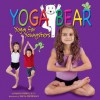 Yoga Bear: Yoga for Youngsters - Karen Behan Pierce, Paula Brinkman