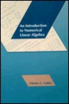 An Introduction to Numerical Linear Algebra - Charles G. Cullen