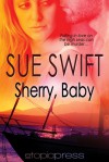 Sherry, Baby - Sue Swift