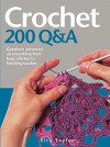 Crochet 200 Q&A: Questions Answered on Everything from Basic Stitches to Finishing Touches - Rita Taylor