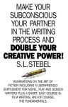 Double Your Creative Power: Make Your Subconscious a Partner in the Writing Process - S.L. Stebel