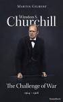 Winston S. Churchill: The Challenge of War, 1914-1916 (Volume III) (Churchill Biography Book 3) - Martin Gilbert