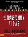 Como Liderar Grupos Pequenos Que Transforman Vidas - Bill Donahue