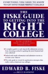 Fiske Guide to Getting Into the Right College, the: the Complete Guide to Everything You Need to Know to Getting Into and Pay Ing Fo R College - Bruce Hammond