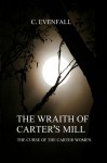 The Wraith of Carter's Mill - C. Evenfall