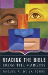 Reading the Bible from the Margins - Miguel A. De La Torre