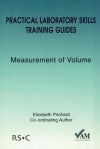 Measurement of Volume (Practical Laboratory Skills Training Guides Series) - Richard Lawn, Elizabeth Prichard