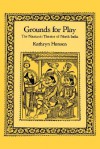 Grounds for Play: The Nautanki Theatre of North India - Kathryn Hansen