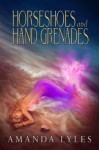 Horseshoes and Hand Grenades (Nina Garnet book 1) - Amanda Lyles, Rebecca Weaver