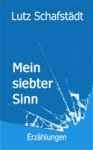 Mein siebter Sinn - Lutz Schafstädt