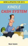 Kindle Cash System: How to Publish Your Book on CreateSpace, Babelcube, Smashwords, Audible, Google Play & Kobo - Nick Vulich