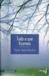 Tudo o que fizemos - Carlos André Moreira