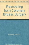 Recovering from Coronary Bypass Surgery - Steve G. Hubbard, Gary Ferguson