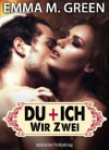 Du + Ich: Wir Zwei, 3 (German Edition) - Emma M. Green