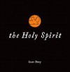 The Holy Spirit - Scott Petty