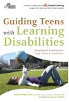 Guiding Teens with Learning Disabilities: Navigating the Transition from High School to Adulthood - Arlyn Roffman, Loring C. Brinckerhoff, Charles Schwab