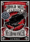 Hold Me Closer, Necromancer - Lish McBride