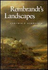 Rembrandt's Landscapes - Cynthia P. Schneider, Cynthia P. Scheider