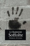 Le barriere Soffolte (Italian Edition) - Mario Atzori