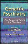 Geriatric Psychiatry: Key Search Topics for Clinicians - Elaine Murphy