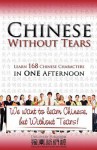 Chinese Without Tears: Learn the Fundamentals of the Chinese Language - Brian Stewart, Adriano Lucchese, Virlane Torbit