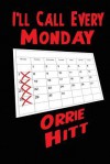 I'll Call Every Monday - Orrie Hitt