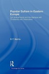 Popular Sufism in Eastern Europe - H. T. Norris