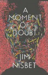 A Moment of Doubt - Jim Nisbet