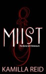 Miist (The Bone Grit Historeum) Book 1 - Kamilla Reid