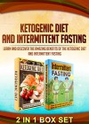 Ketogenic Diet And Intermittent Fasting: 2 IN 1 BOX SET Learn And Discover The Amazing Benefits Of The Ketogenic Diet And Intermittent Fasting (ketogenic ... intermittent diet, intermittent fasting) - M. Clarkshire