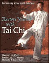 Restore Yourself With Tai Chi: Becoming One With Nature - Martin Lee, Emily Lee, Melinda Lee, Joyce Lee