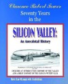 Seventy Years in the Silicon Valley: An Anecdotal History - Clarence Robert Tower