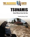 Tsunamis: Giant Waves from the Sea - Timothy Kusky