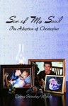 Son of My Soul - The Adoption of Christopher - Debra Shiveley Welch