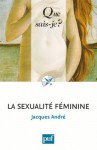 La sexualité féminine - Jacques André