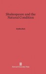 Shakespeare and the Natural Condition - Geoffrey Bush