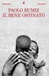 Il bene ostinato - Paolo Rumiz