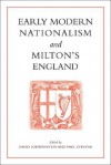 Early Modern Nationalism and Milton's England - David Loewenstein, Paul Stevens