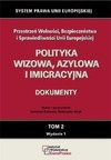 Polityka wizowa, azylowa i imigracyjne. Tom II. - Ireneusz Kolowca