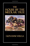 The House By the Medlar-Tree - Giovanni Verga, Mary A. Craig, W. D. Howells