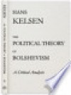 The Political Theory of Bolshevism - Hans Kelsen