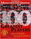 Official Manchester United's 100 Greatest Players (Manchester United) - David Meek