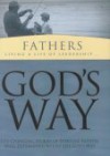 God's Way for Fathers: Living a Life of Leadership - White Stone Books