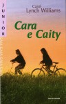 Cara e Caity - Carol Lynch Williams, Carola Proto