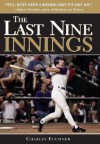 The Last Nine Innings: Inside the Real Game Fans Never See - Charles C. Euchner