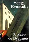 3, Place De Byzance - Serge Brussolo