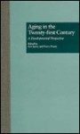 Aging In The Twenty First Century: A Developmental Perspective - Len Sperry