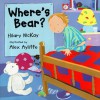 Where's Bear? - Hilary McKay